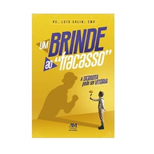 LI116475 - Um Brinde ao Fracasso - 18x12cm